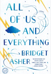 All of Us and Everything (Bridget Asher)
