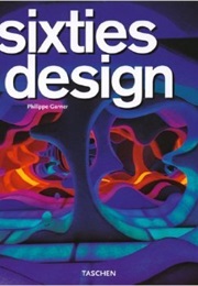 Sixties Design (Philippe Garner)