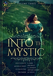 Into the Mystic Volume Three (Ninestar Press (Editor))