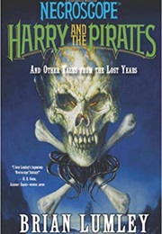 Necroscope: Harry and the Pirates (Brian Lumley)