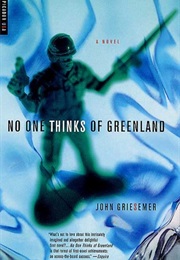 No One Thinks of Greenland (John Griesemer)