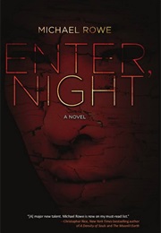 Enter Night (Michael Rowe)