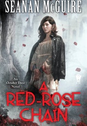 A Red-Rose Chain (Seanan McGuire)
