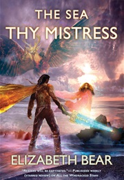 The Sea Thy Mistress (Elizabeth Bear)