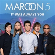 It Was Always You Maroon 5