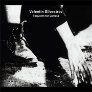 Silvestrov: Requiem for Larissa