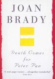 Death Comes for Peter Pan (Joan Brady)