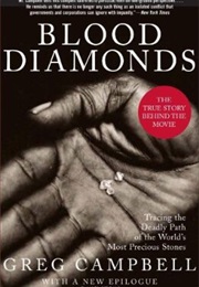 Blood Diamonds: Tracing the Path of the World&#39;s Most Precious Stones (Greg Campbell)