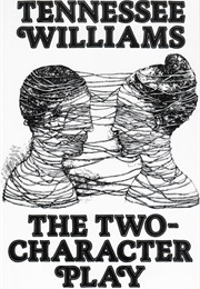 The Two Character Play (Tennessee Williams)
