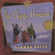 Django Bells – the Gypsy Hombres (Memphis International, 2002)