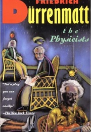 The Physicists (Friedrich Durrenmatt)