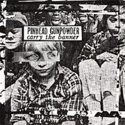 Pinhead Gunpowder - Carry the Banner EP