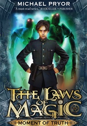The Laws of Magic: Moment of Truth (Michael Pryor)