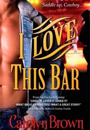 I Love This Bar (Carolyn Brown)