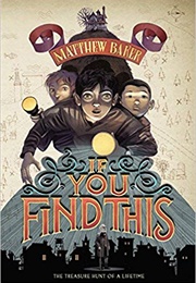 If You Find This (Matthew Baker)