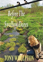 Before the Swallow Dares (Tony Whelpton)