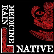 Medicine Rain- Native