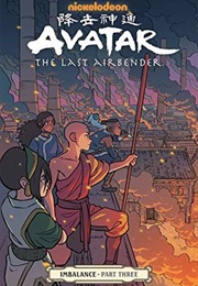Avatar: The Last Airbender: Imbalance, Part Three (Faith Erin Hicks)