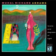 Muhal Richard Abrams - Levels and Degrees of Light