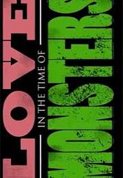 Love in the Time of Monsters. (2014)