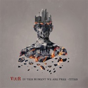VUUR - In This Moment We Are Free - Cities