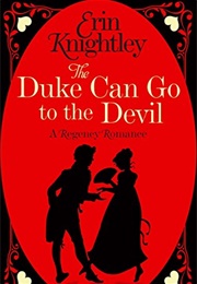 The Duke Can Go to the Devil (Erin Knightley)