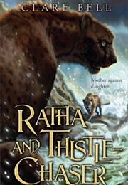 Ratha and Thistle-Chaser (Clare Bell)