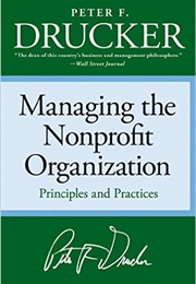 Managing the Non-Profit Organization: Practices and Principles (Peter Drucker)