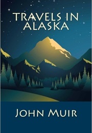 Travels in Alaska (John Muir)