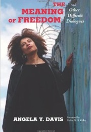 The Meaning of Freedom and Other Difficult Dialogues (Angela Davis)