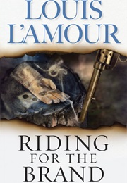 Riding for the Brand (Louis L'amour)