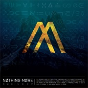 Nothing More- Nothing More