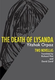 The Death of Lysanda: Two Novellas (Yitzhak Orpaz)