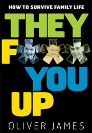 They F*** You Up (Oliver James)