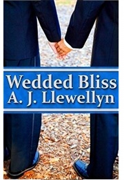 Wedded Bliss (A.J. Llewellyn)