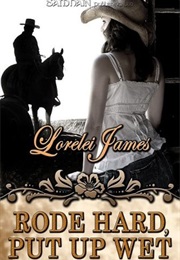 Rode Hard, Put Up Wet (Lorelei James)
