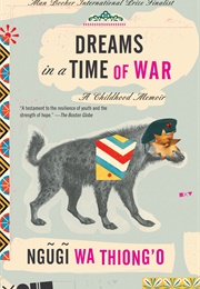 Dreams in a Time of War (Ngugi Wa Thiong&#39;o)
