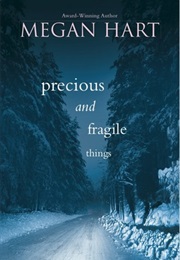 Precious and Fragile Things (Megan Hart)