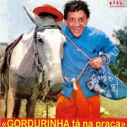 Gordurinha - Tá Na Praça