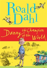 Danny, the Champion of the World (Roald Dahl)