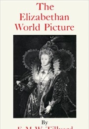 The Elizabethan World Picture (E.M.W. Tillyard)