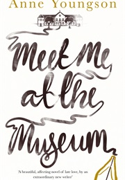Meet Me at the Museum (Anne Youngson)