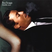 Boz Scaggs- Middle Man