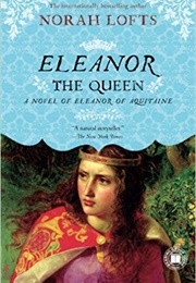 Eleanor the Queen (Norah Lofts)