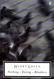 Nothing; Doting; Blindness (Henry Green)