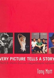 Every Picture Tells a Story (Tony Mott)