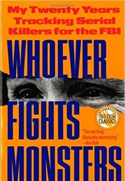 Whoever Fights Monsters (Robert H. Ressler)