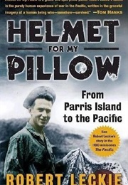 Helmet for My Pillow: From Parris Island to the Pacific (Robert Leckie)