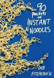 90 Packets of Instant Noodles (Deb Fitzpatrick)