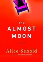 The Almost Moon (Alice Sebold)